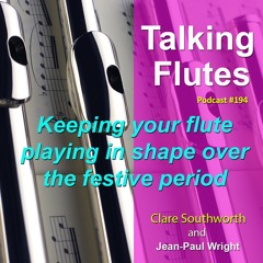 Podcast 194 - Flute joy and keeping your playing in shape! - Clare Southworth and Jean-Paul Wright