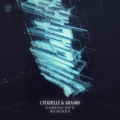 Citadelle & Aramis - Fading Out (Single Spark Remix)