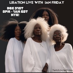 Libation Live with Ian Friday 12-31-23