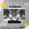 MIXTAPE LOCKDOWN DJ FRET CASH
