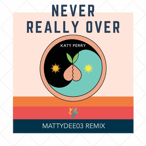 Never Really Over (mattydee03 Remix)