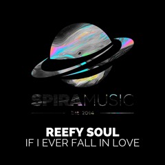 Reefy Soul - If I Ever Fall In Love [Free Download]