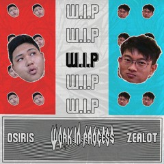 W.I.P w/Osiris