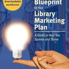 ⚡Audiobook🔥 Blueprint for Your Library Marketing Plan: A Guide to Help You Survive and