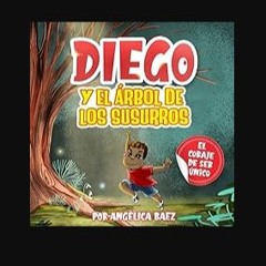 Read eBook [PDF] ✨ Diego y el Arbol. de los Susurros: El coraje de ser único (Spanish Edition) get