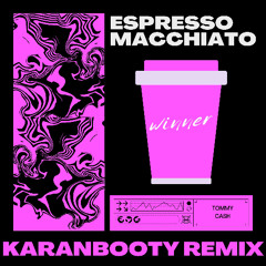 Espresso Macchiato (Karanbooty Remix)