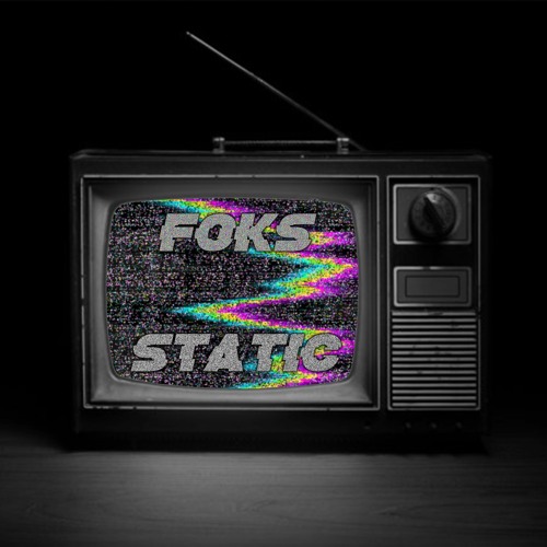 Foks - Static [FREE DL]