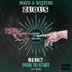 Noizu, Westend - Push To Start It - ZUDUS Remix | Free Download