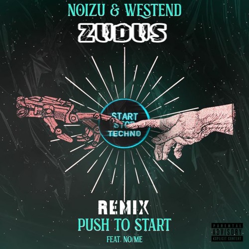 Noizu, Westend - Push To Start It - ZUDUS Remix | Free Download