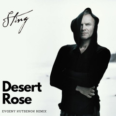 Sting - Desert Rose (Evgeny Kutsenok remix)