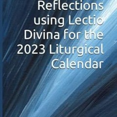 🌱[PDF-EPub] Download Daily Gospel Reflections using Lectio Divina for the 2023 Liturgical C 🌱
