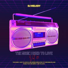 3. THE MUSIC I USE TO LOVE (DANCEHALL VIBES) @DJMELODY