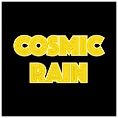Cosmic Rain