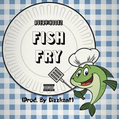 Avery Hookz - Fish Fry (Prod. By Dizzkant)
