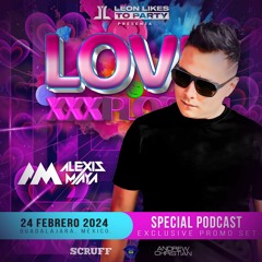 Love XXXplosion By Leon Likes To Party - Alexis Maya (Special Podcast)