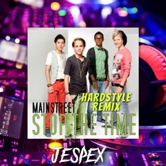 Mainstreet - Stop The Time (JESPEX HARDSTYLE REMIX)
