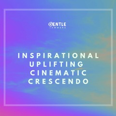 Inspirational Uplifting Cinematic Crescendo