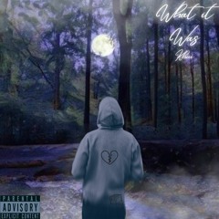 What it Was (Prod. Waytoolost)