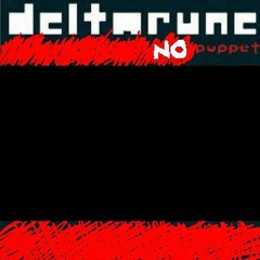 [Deltarune: NO Puppet]