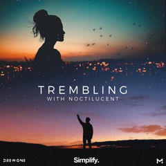 Misael, DrewOne & Noctilucent - Trembling