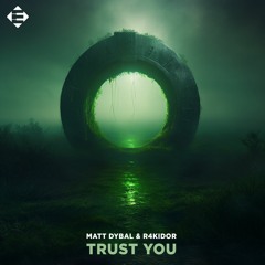 Matt Dybal, R4KIDOR - Trust You (Original Mix)