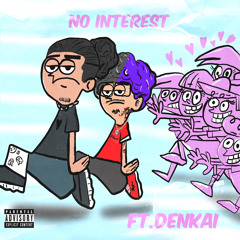 No Interest ft. Denkai (prod. graphtepes)