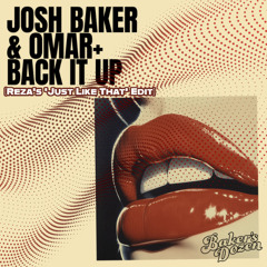 Josh Baker, Omar+ - Back It Up (Reza's 'Just Like That' Edit) Free DL