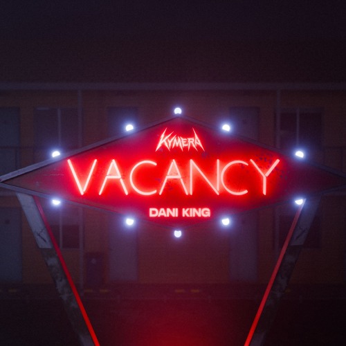 KYMERA & Dani King - Vacancy