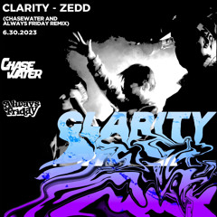 Clarity (Chasewater & Always Friday Remix) [Zedd] - FREE DOWNLOAD