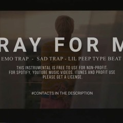 EMO TRAP - SAD TRAP - LIL PEEP TYPE BEAT ''PRAY FOR ME''