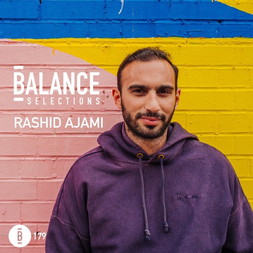 Balance Selections 179: Rashid Ajami