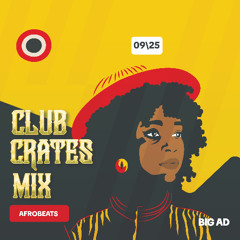 CLUB CRATES - AFROBEATS -  SEPTEMBER 2025