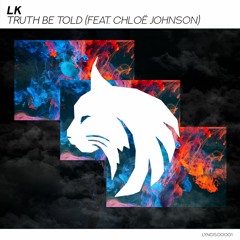 LK - Truth Be Told (feat. Chloë Johnson)