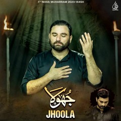 Jhoola  --  Mola Ali Asghar (a.s)  --  Shahid Baltistani  --  2023