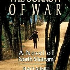 Download PDF The Sorrow of War: A Novel of North Vietnam