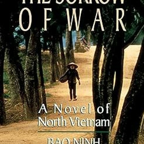 Download PDF The Sorrow of War: A Novel of North Vietnam