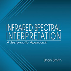 [FREE] EPUB 🗂️ Infrared Spectral Interpretation: A Systematic Approach by  Brian C.