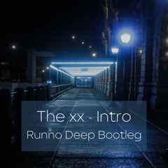The xx - Intro (Runno Deep Bootleg)