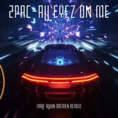 2Pac-All Eyes On Me (Ralf Alwin Bremen Remix)