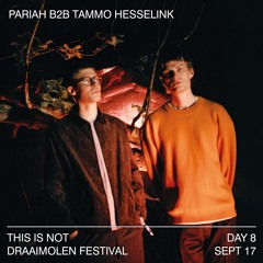 This Is Not Draaimolen Festival: Pariah b2b Tammo Hesselink (17.09.2021)