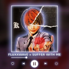 FLUXXWAVE x SUFFER WITH ME [P4nMusic MASHUP]