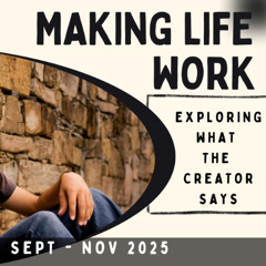 Making Life Work - What's love got to do with it?