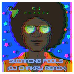 Swimming Pools (DJ CHAKRY Remix)