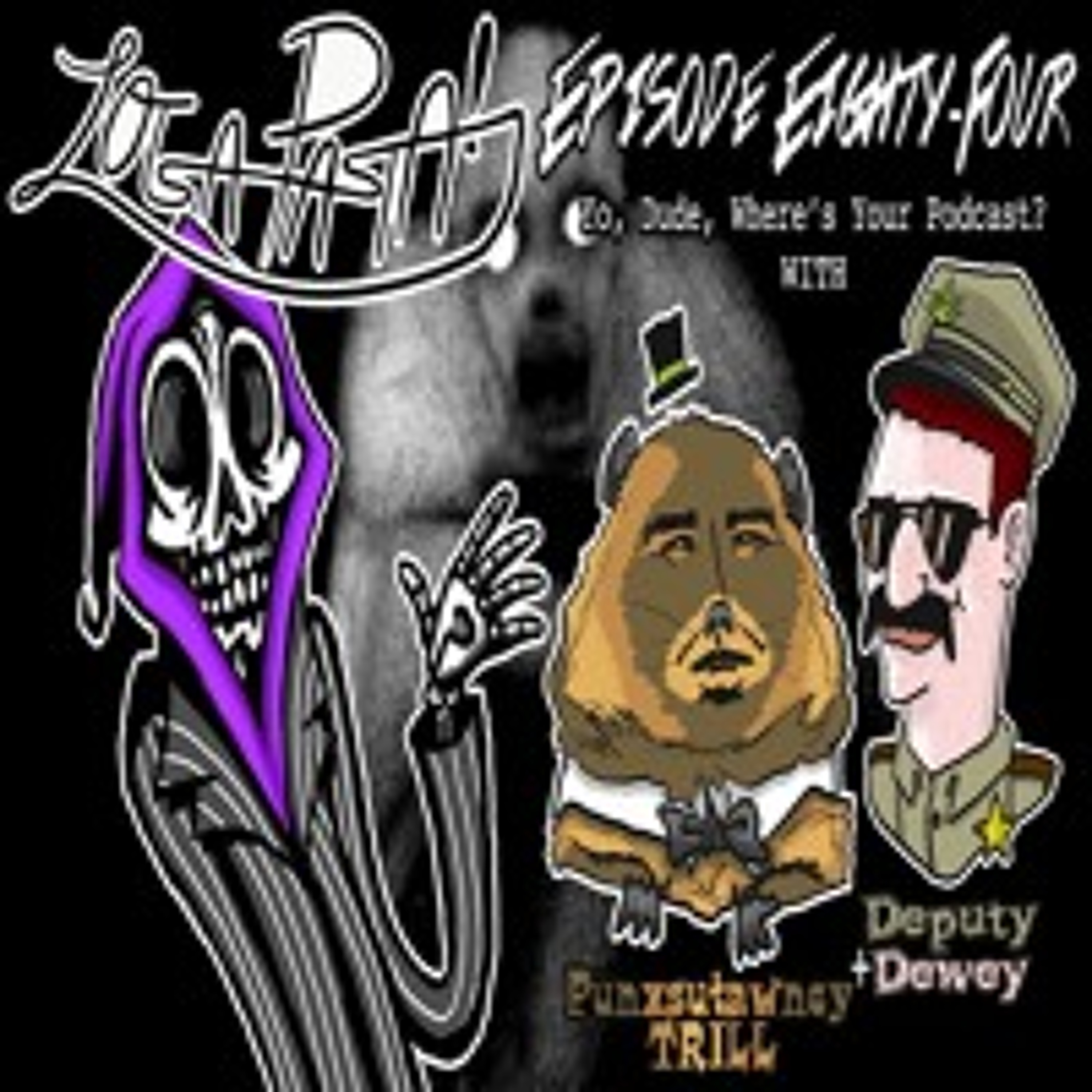 Episode Eighty-Four: Yo, Dude, Where's Your Podcast? episode artwork