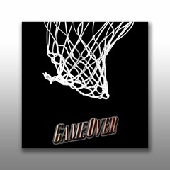 GAME OVER (PROD. BY CHASE ROY)