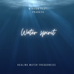 Healing Frequency of Water 1 (feat. Pranaya)