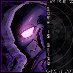 Love is Blind