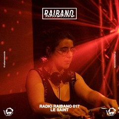 Radio Raibano with Le Saint