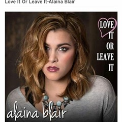 Love It Or Leave It-Alaina Blair