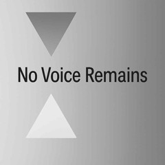 No voice remains